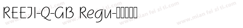 REEJI-Q-GB Regu字体转换